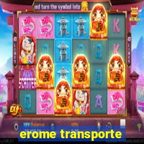 erome transporte